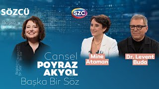 Cansel Poyraz Akyol ile Başka Bir Söz 80. Bölüm | Mine Ataman ve Levent Buda