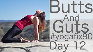 30 Minute Glowing Yoga Body Workout (Butts and Guts ;-) Day 12 Yoga Fix 90