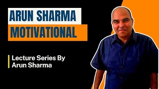 Introducing Arun Sharma Motivationals | Lecture Series | Free