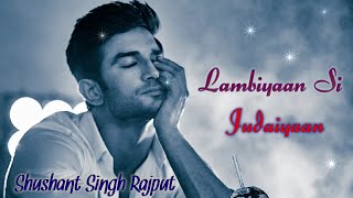Lambiyaan Si Judaiyaan-Sushant Singh Rajput  | (Sad Lyrics) | arijit singh songs |