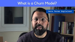 What is Churn and how to build a Churn Model (Data Terms Explained)