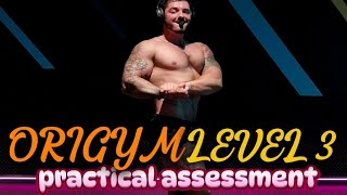 Origym level 3 practical assessment.