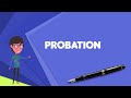 What is Probation (workplace)?, Explain Probation (workplace), Define Probation (workplace)