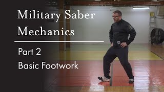 Military Saber Mechanics : Part 2 - Basic Footwork