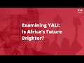 Examining YALI: Is Africa’s Future Brighter?