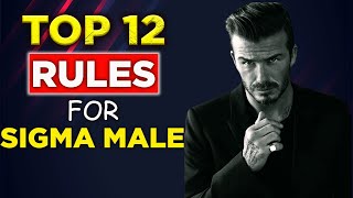 Top 12 Rules for Sigma Males | Sigma Male Mindset | Sigma rules list