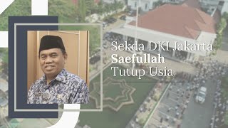 Sekda DKI Jakarta Bpk. Saefullah Tutup Usia