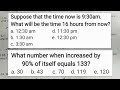 What will be the time 16 hrs after 9:30am? What number when increased by 90% of itself equals 133?