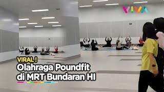 VIRAL! Olahraga Pound Fit di Stasiun MRT Jakarta