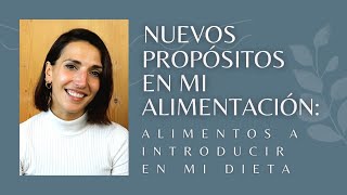 Nuevo año y nuevos propósitos en mi alimentación: alimentos a introducir en mi dieta