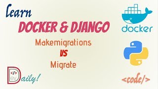 Docker Django ORM Makemigrations vs Migrate