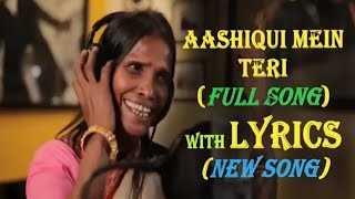 AASHIQUI MEIN TERI || RANU MONDAL and HIMESH RESHAMMIYA || FULL SONG with LYRICS [HD]