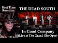 The Dead South - In Good Company (Live at The Grand Ole Opry) #thedeadsouth #reaction