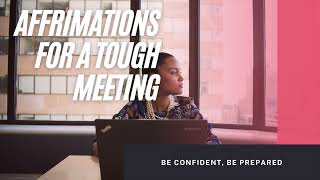 Affirmations for a Tough Meeting