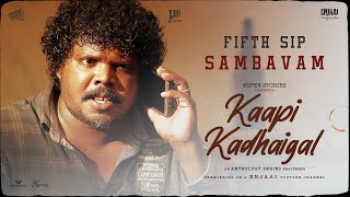 Kaapi Kadhaigal Sip-5 | Gangster | Enjaai Originals