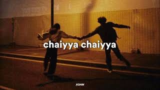 Chaiyya Chaiyya - (Slowed + Reverb) ✨🎧
