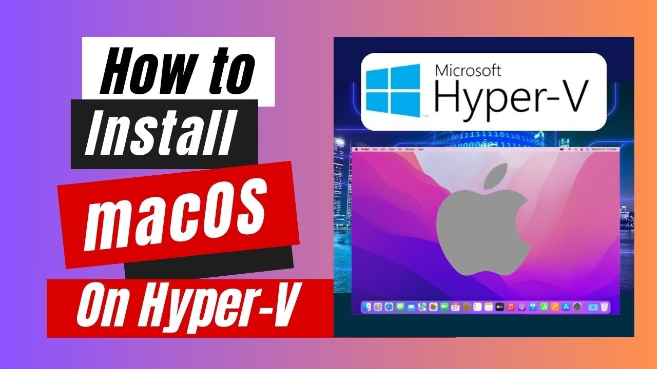 How To Install MacOS On Hyper-V [Step-By-Step Tutorial]