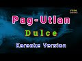 ♫  Pag-Utlan - Dulce ♫ KARAOKE VERSION ♫