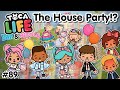 The House Party!? 🎉 #89 | Dan & Nicole series | Toca Boca World