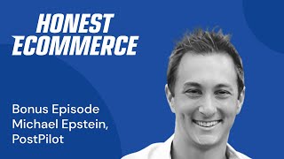 Bonus Episode: Mixing Technology \u0026 Strategy to Receive 10x ROI with Michael Epstein from PostPilot