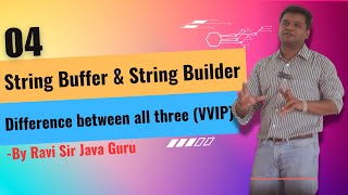 04 - class StringBuffer, StringBuilder & Difference between String, StringBuffer & StringBuilder