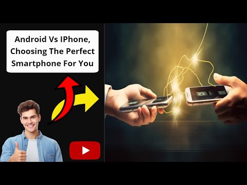 Android Vs IPhone || Choosing The Perfect Smartphone For You - YouTube