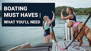 Boating Must Haves | The Things You'll Need on Your Boat