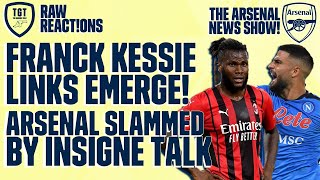 The Arsenal News Show EP61: Insigne, Kessie, Vlahovic, Puig & More | #RawReactions