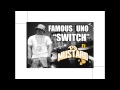 Famous Uno - Switch (Feat. DJ Mustard)