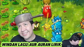 windah lagu: aur auran lirik #windahbasudara #pvzfusion #aurauran #music #lirik