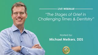 Pankey Webinar: The Stages of Grief in Challenging Times \u0026 Dentistry