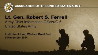 AUSA ILW Breakfast - Lt. Gen. Robert Ferrell - Army CIO G-6