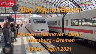 April 2021 Day Trip from Bremen to Berlin by  ICE High Speed Train