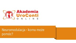 NEUROMODULACJA - KOMU MOŻE POMÓC?