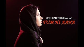 Tum Hi Aana Female Version (Cover) Lirik dan Terjemah