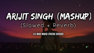 X LOVE MASHUP 2023🧡💕💚Best Mashup of Arijit Singh (SlowedxReverb)#arijitsingh #lovesong