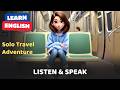 Solo Travel Adventure | Daily Life | English Listening & Speaking Practice