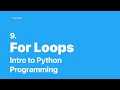 Python Programming #9 - For Loops