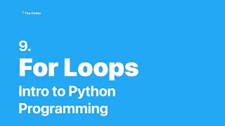 Python Programming #9 - For Loops
