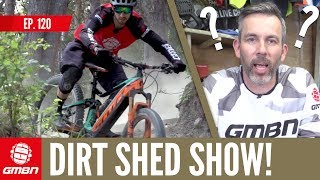 Are E-Bikes The Future Of Mountain Biking? | Dirt Shed Show Ep. 120