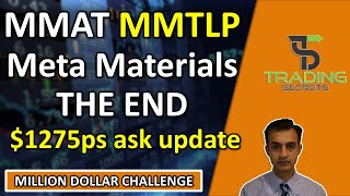 MMAT Meta Materials THE END. The company exists no more. MMTLP $1275 share price ask update