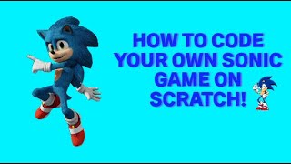 How to code your own sonic game in scratch!