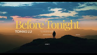 Tomas Lu - before tonight