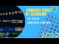 Fibonacci Series in Java Using Recursion in Under 7 minutes! | 2022