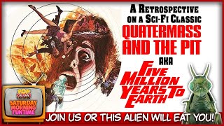 Saturday Morning Funtime - Quatermass and the Pit aka Five Million Years to Earth