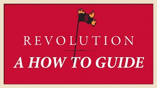 Revolution: A How-To Guide