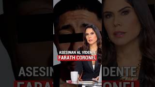 Aesinan al vidente Farath Coronel | Paola Rojas