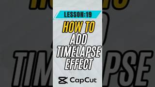 How to Create a Timelapse Effect in CapCut Mobile - Lesson 19 CapCut Mobile Tutorial #capcut