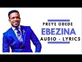 Ebezina - Preye Odede (audio - Lyrics)