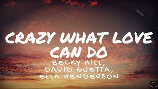 David Guetta & Becky Hill & Ella Henderson - Crazy What Love Can Do (Lyrics) 1 Hour